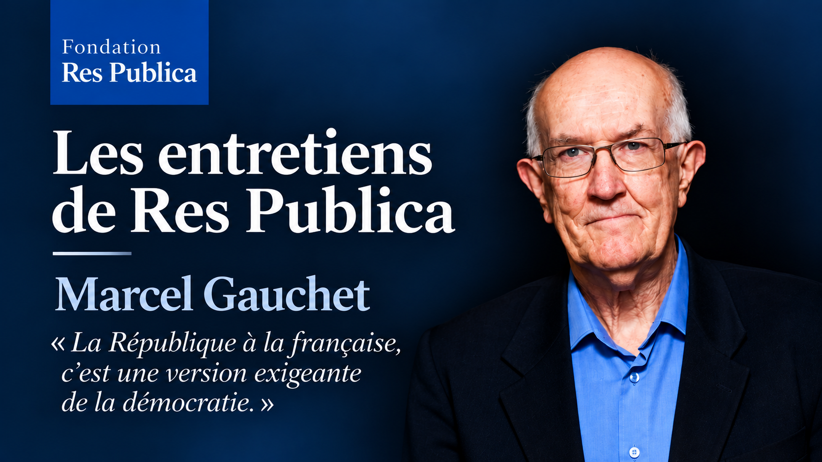 Marcel Gauchet : « La République à la française, c'est une version exigeante de la démocratie »